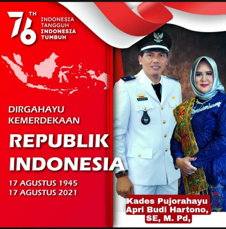 Kades Pujorahayu, Apri Budi Hartono, SE, M. Pd, mengucapkan Dirgahayu HUT RI Ke 76, Indonesia Tangguh, Indonesia Tumbuh