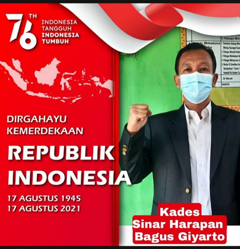Kades Sinar Harapan Bagus Giyarto mengucapkan Dirgahayu HUT RI Ke 76, Indonesia Tangguh, Indonesia Tumbuh