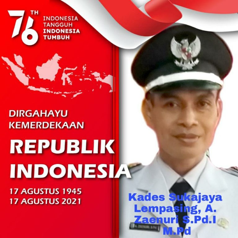 Kades Sukajaya Lempasing, A. Zaenuri S.Pd.I M.Pd, mengucapkan Dirgahayu HUT RI Ke 76, Indonesia Tangguh, Indonesia Tumbuh