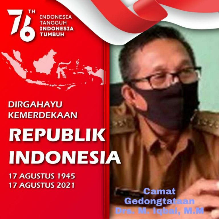 Camat Gedongtataan Drs. M. Iqbal, M.M, mengucapkan Dirgahayu HUT RI Ke 76, Indonesia Tangguh, Indonesia Tumbuh